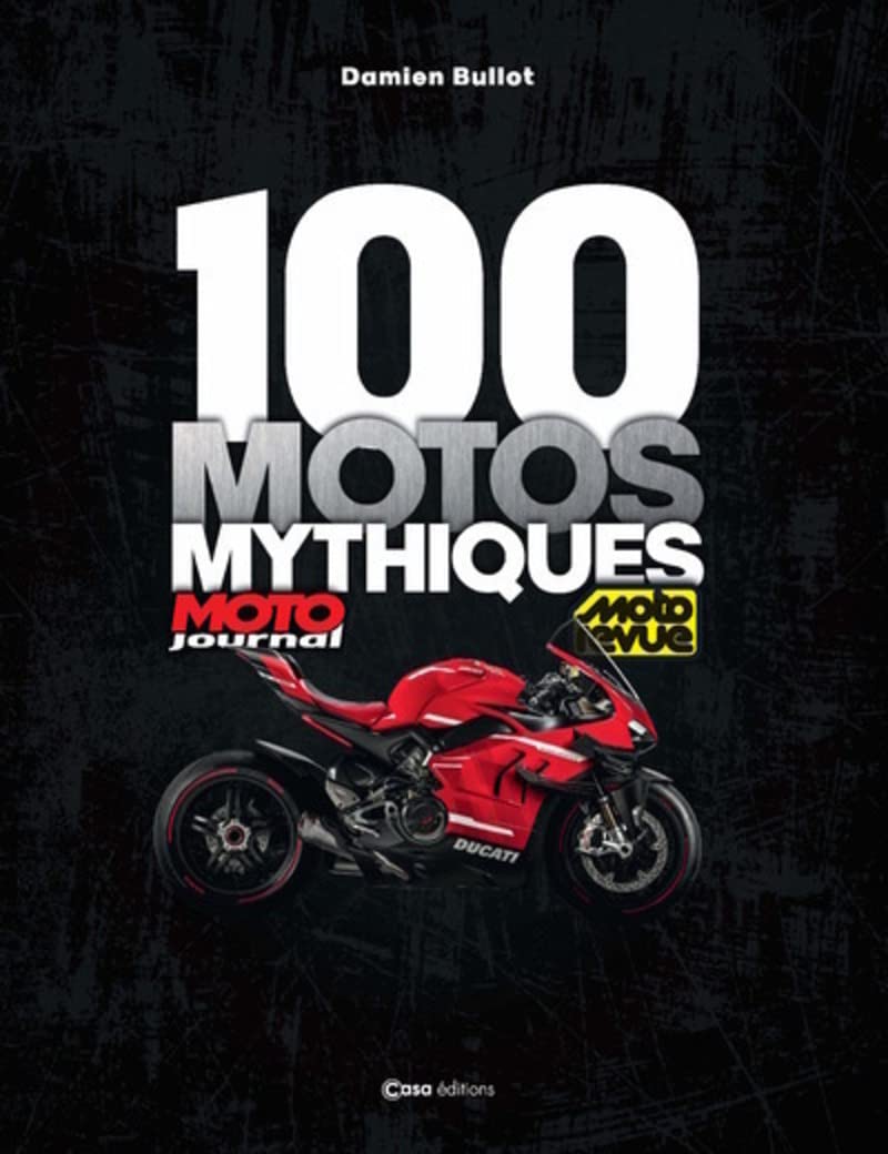 100 motos mythiques Moto journal - Moto revue
